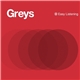 Greys - Easy Listening