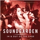 Soundgarden - In & Out Of The Cage